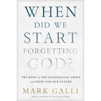 When Did We Start Forgetting God? When Did We Start Forgetting God?