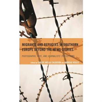 Migrants and Refugees in Southern Europe Beyond the News Stories