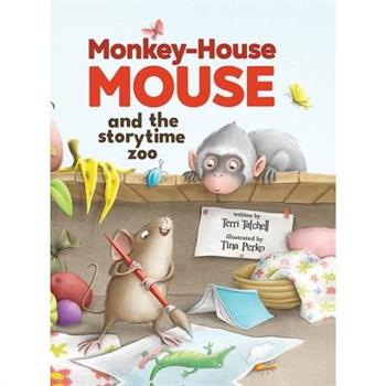 Monkey-House Mouse and the Storytime Zoo