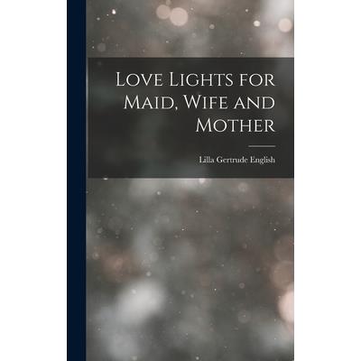 Love Lights for Maid, Wife and Mother
