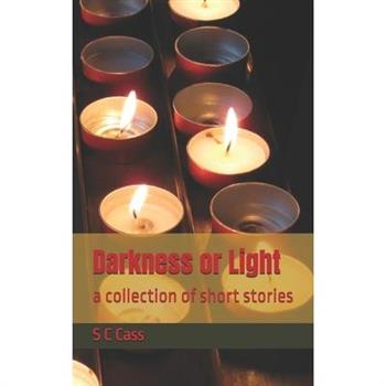 Darkness or Light