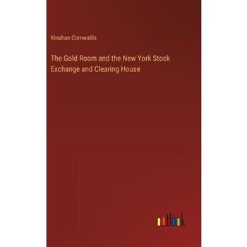 The Gold Room and the New York Stock Exchange and Clearing House