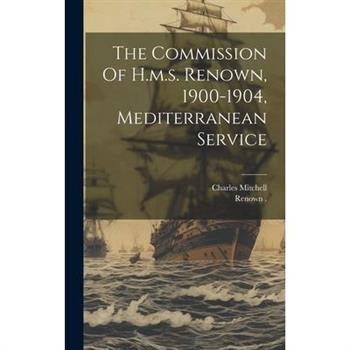 The Commission Of H.m.s. Renown, 1900-1904, Mediterranean Service
