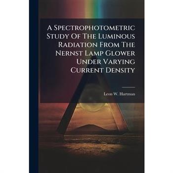 A Spectrophotometric Study Of The Luminous Radiation From The Nernst Lamp Glower Under Varying Current Density