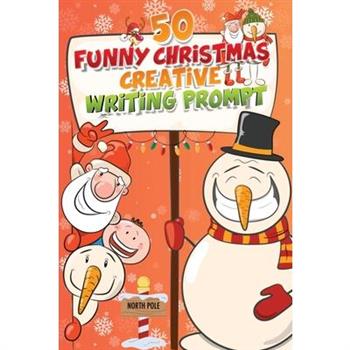 50 Funny Christmas Creative Writing Prompt