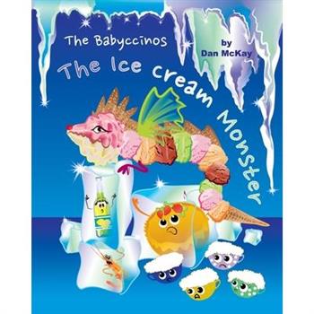 The Babyccinos The Ice Cream Monster