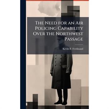 The Need for an Air Policing Capability Over the Northwest Passage