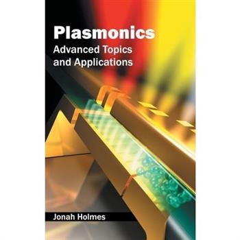 Plasmonics: Advanced Topics and Applications