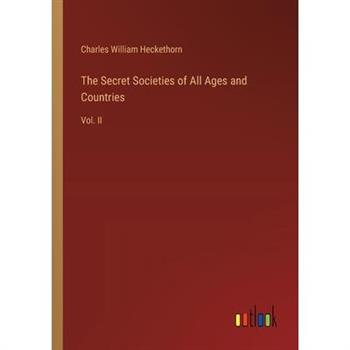The Secret Societies of All Ages and Countries