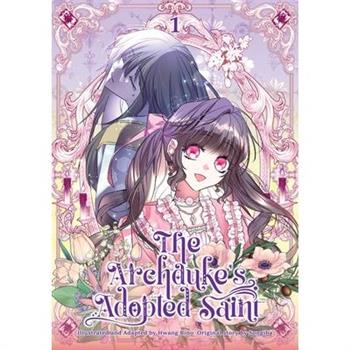 The Archduke's Adopted Saint Volume 1