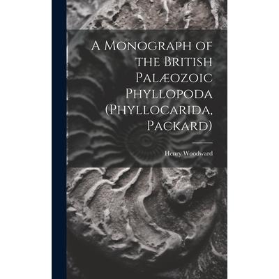 A Monograph of the British Pal疆ozoic Phyllopoda (Phyllocarida, Packard)