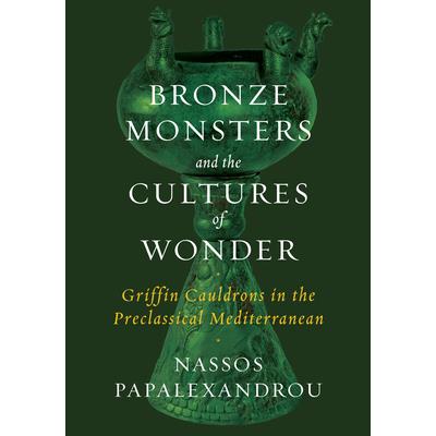 Bronze Monsters and the Cultures of Wonder