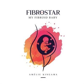 Fibrostar My Fibroid Baby