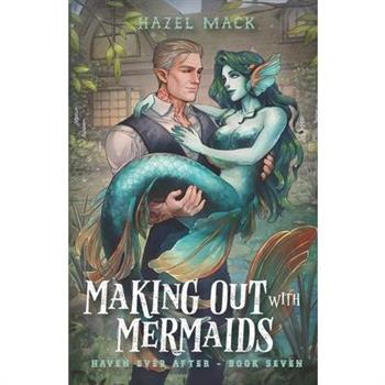 Making Out With Mermaids