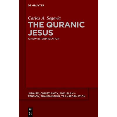 The Quranic JesusTheQuranic JesusA New Interpretation