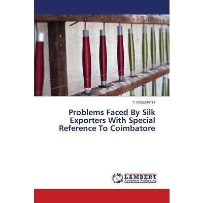 Problems Faced By Silk Exporters With Special Reference To Coimbatore