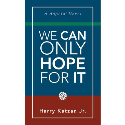 We Can Only Hope for It