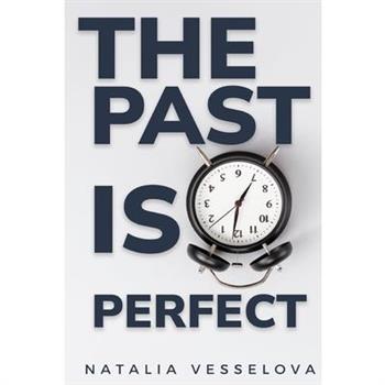 The Past is Perfect