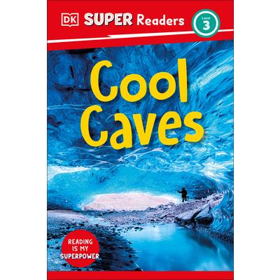 DK Super Readers Level 3 Cool Caves