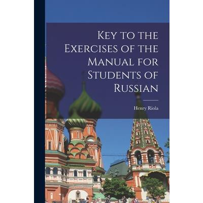 Key to the Exercises of the Manual for Students of Russian