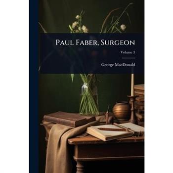 Paul Faber, Surgeon