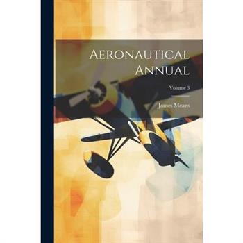 Aeronautical Annual; Volume 3