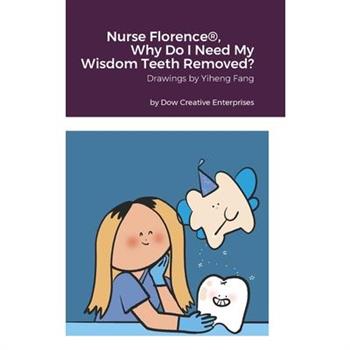 Nurse Florence(R), Why Do I Need My Wisdom Teeth Removed?