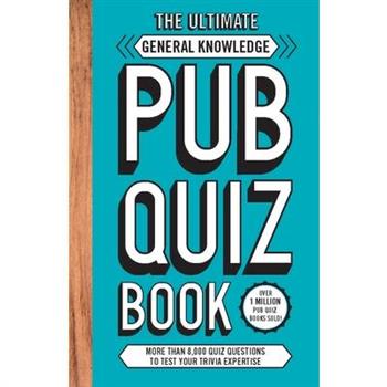 The Ultimate General Knowledge Pub Quiz BookTheUltimate General Knowledge Pub Quiz Book