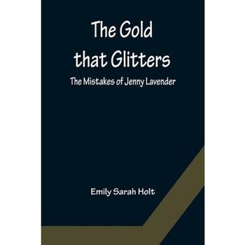 The Gold that Glitters; The Mistakes of Jenny Lavender