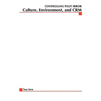 Controlling Pilot Error: Culture, Environment, and Crm (Crew Resource Management)