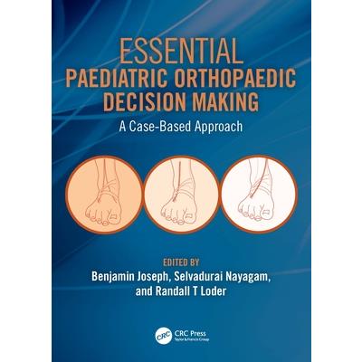 Essential Paediatric Orthopaedic Decision Making