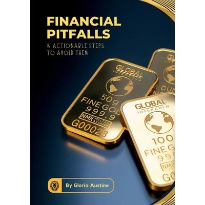 Financial Pitfalls & Actionable Steps To Avoid Them