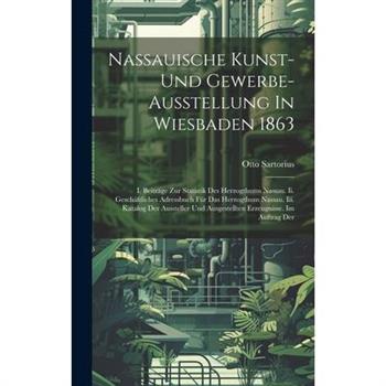 Nassauische Kunst- Und Gewerbe-ausstellung In Wiesbaden 1863