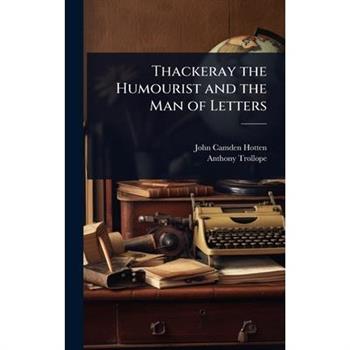 Thackeray the Humourist and the Man of Letters