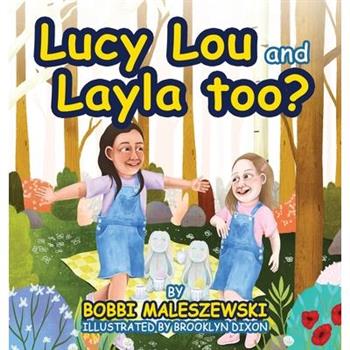 Lucy Lou and Layla, too?