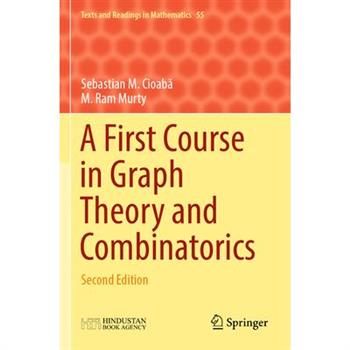 A First Course in Graph Theory and Combinatorics