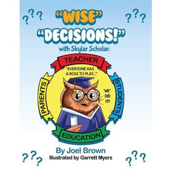 ”Wise” Decisions!” with Skylar Scholar
