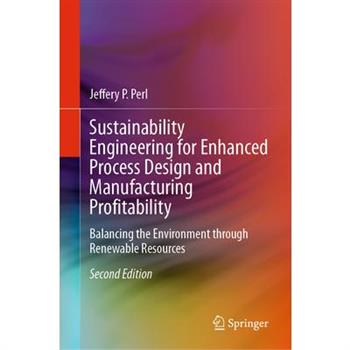 Sustainability Engineering for Enhanced Process Design and Manufacturing Profitability