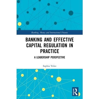 Banking and Effective Capital Regulation in Practice