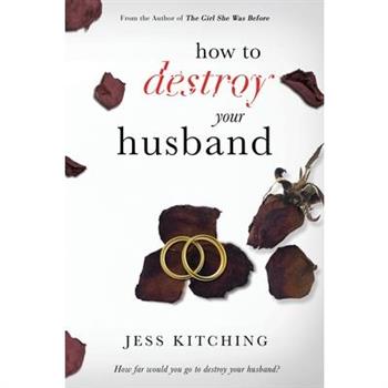 How To Destroy Your Husband