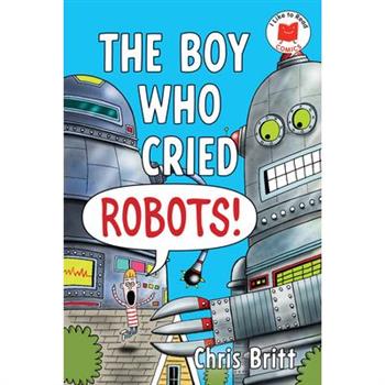 The Boy Who Cried Robots!
