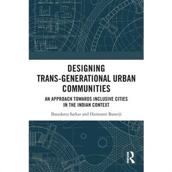 Designing Trans-Generational Urban Communities