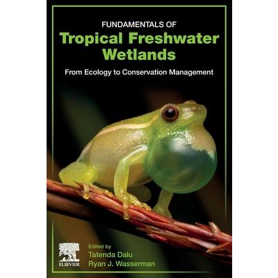 Fundamentals of Tropical Freshwater Wetlands