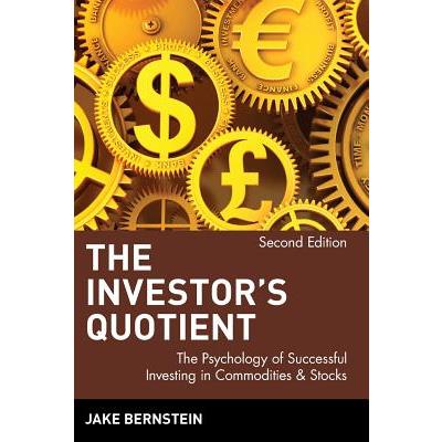 The Investor's Quotient: The Psychology of Successful Investing in Commodities &