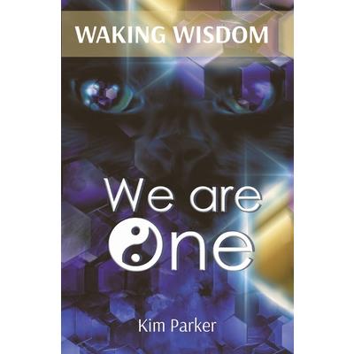 WAKING WISDOM We Are One