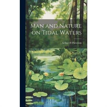 Man and Nature on Tidal Waters