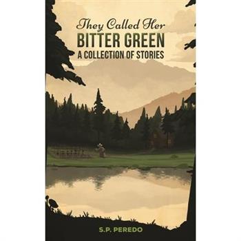 They Called Her Bitter Green