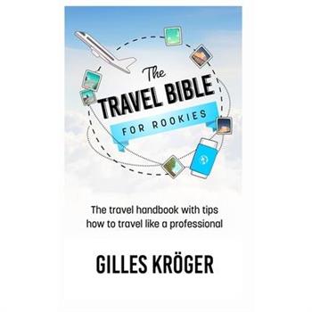 The Travel Bible for Rookies