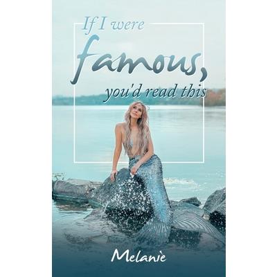 If I Were Famous, You’d Read This