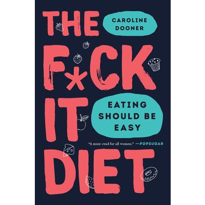 The F*ck It Diet